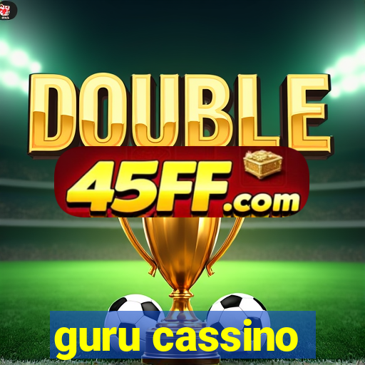guru cassino